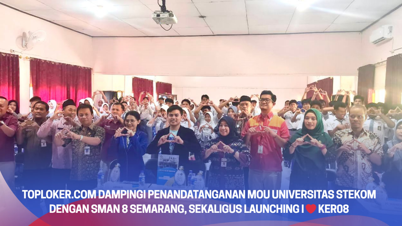 Toploker.com Bersama STEKOM Teken MoU dengan SMAN 8 Semarang dan Resmikan I Love Ker08