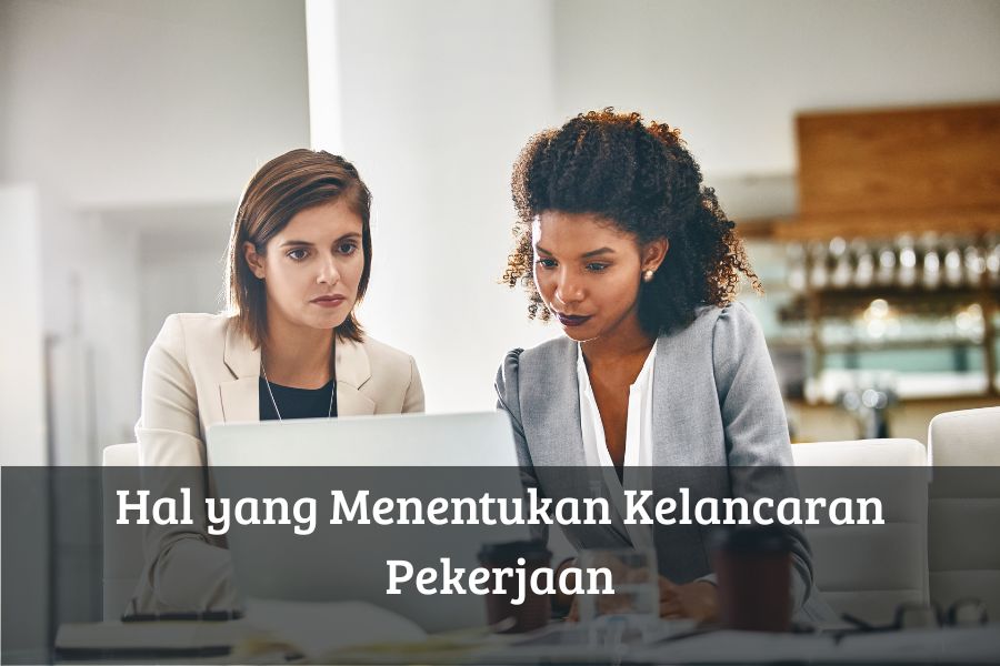 Hal yang Menentukan Kelancaran Pekerjaan