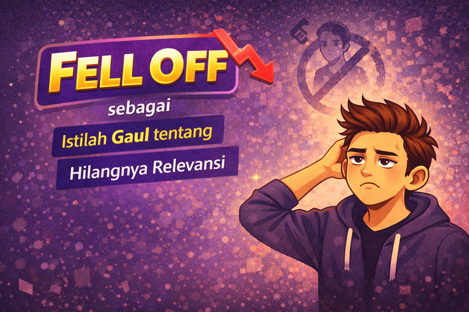 Fell Off sebagai Istilah Gaul tentang Hilangnya Relevansi