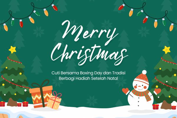 Cuti Bersama Boxing Day dan Tradisi Berbagi Hadiah Setelah Natal