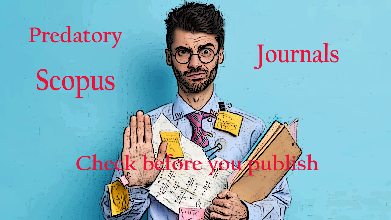 Check Before you Publish!!! Jurnal Terindikasi Predator dan Tidak Lagi Terindeks Scopus
