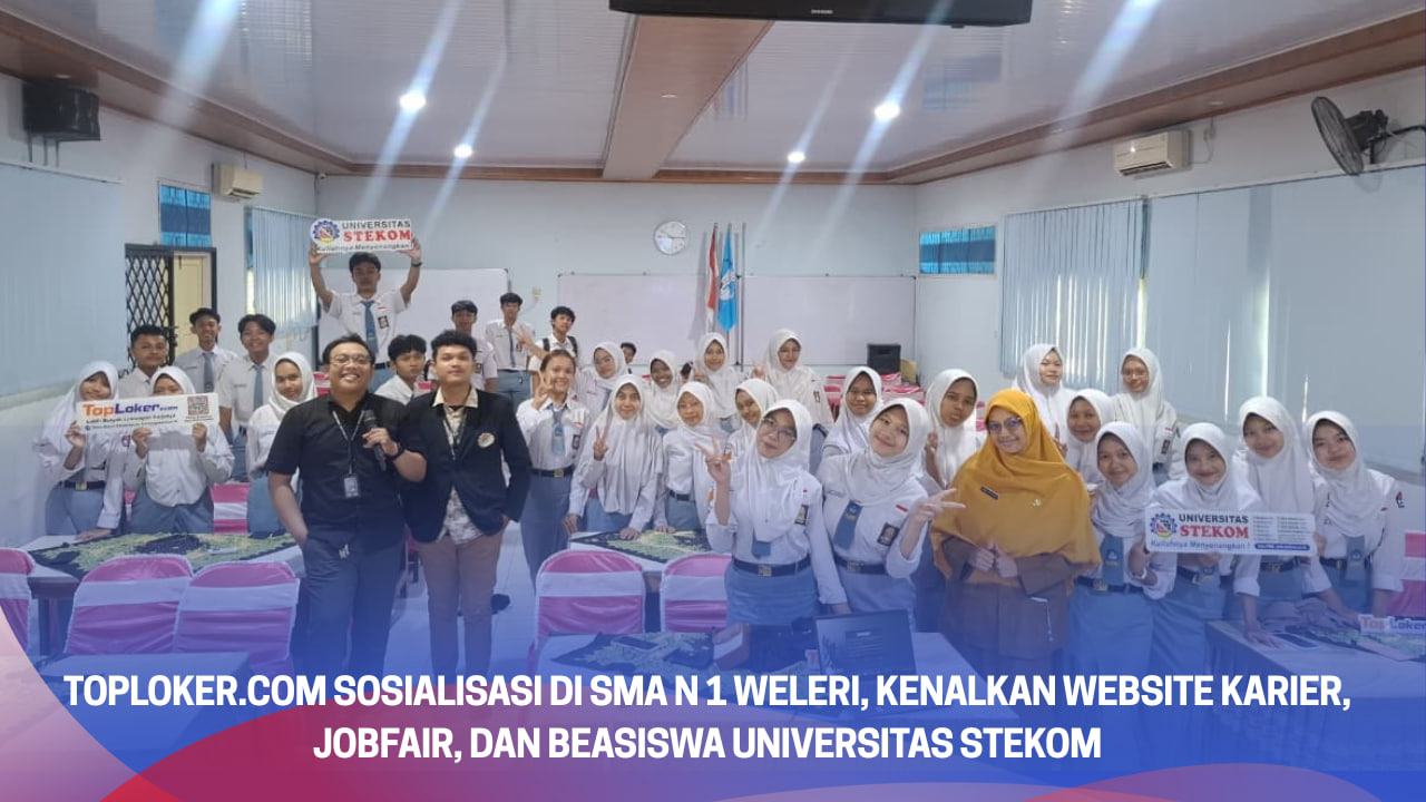 Toploker.com Sosialisasi di SMA N 1 Weleri, Kenalkan Website Karier, Jobfair, dan Beasiswa Universitas STEKOM