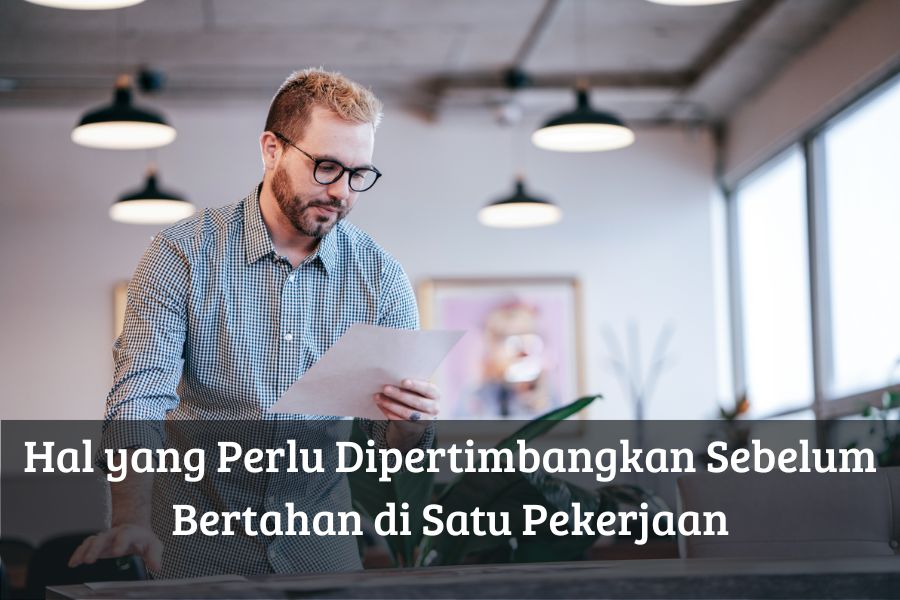 Hal yang Perlu Dipertimbangkan Sebelum Bertahan di Satu Pekerjaan