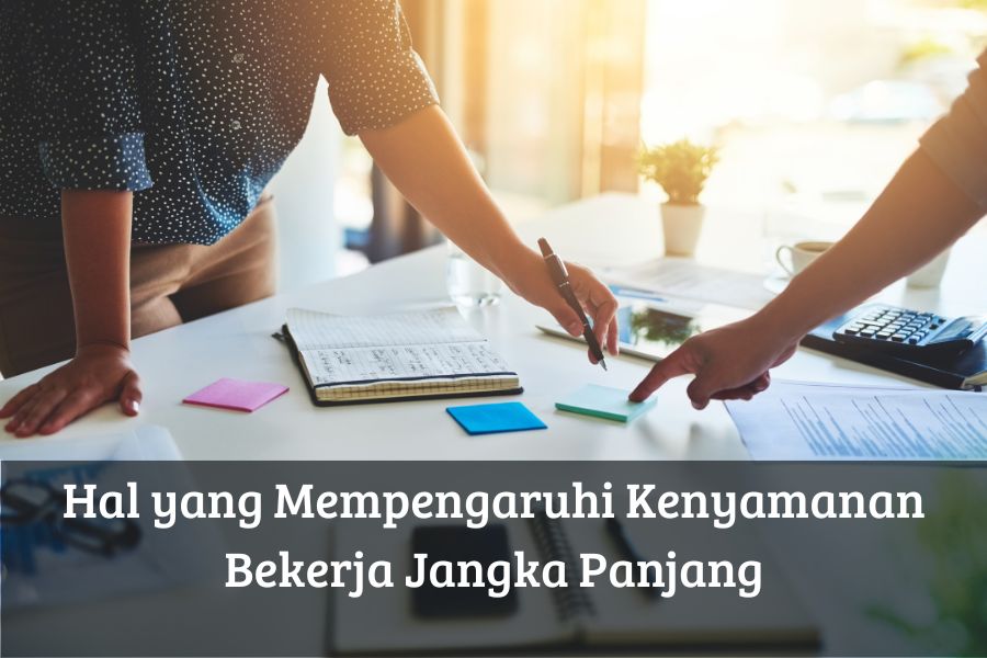 Hal yang Mempengaruhi Kenyamanan Bekerja Jangka Panjang