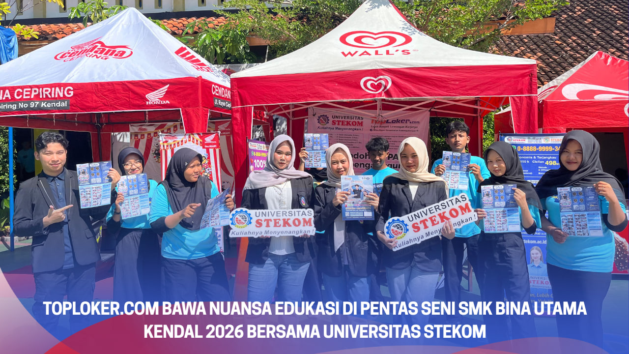 Toploker.com Bawa Nuansa Edukasi di Pentas Seni SMK Bina Utama Kendal 2026 Bersama Universitas STEKOM