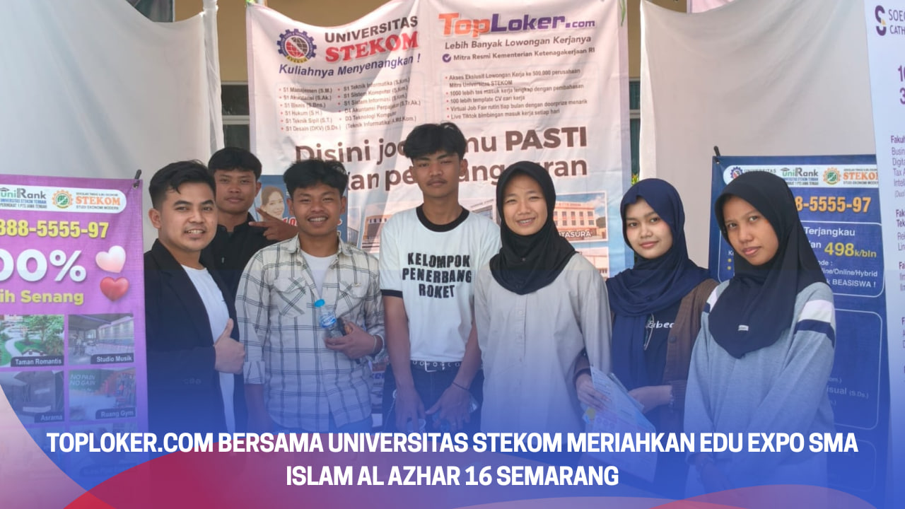 Toploker.com Bersama Universitas STEKOM Meriahkan Edu Expo SMA Islam Al Azhar 16 Semarang