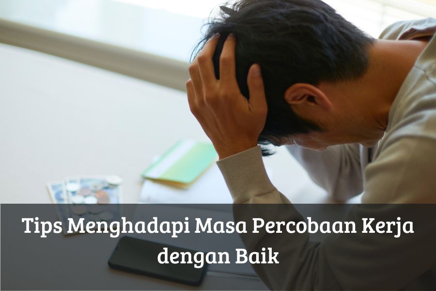 Tips Menghadapi Masa Percobaan Kerja dengan Baik