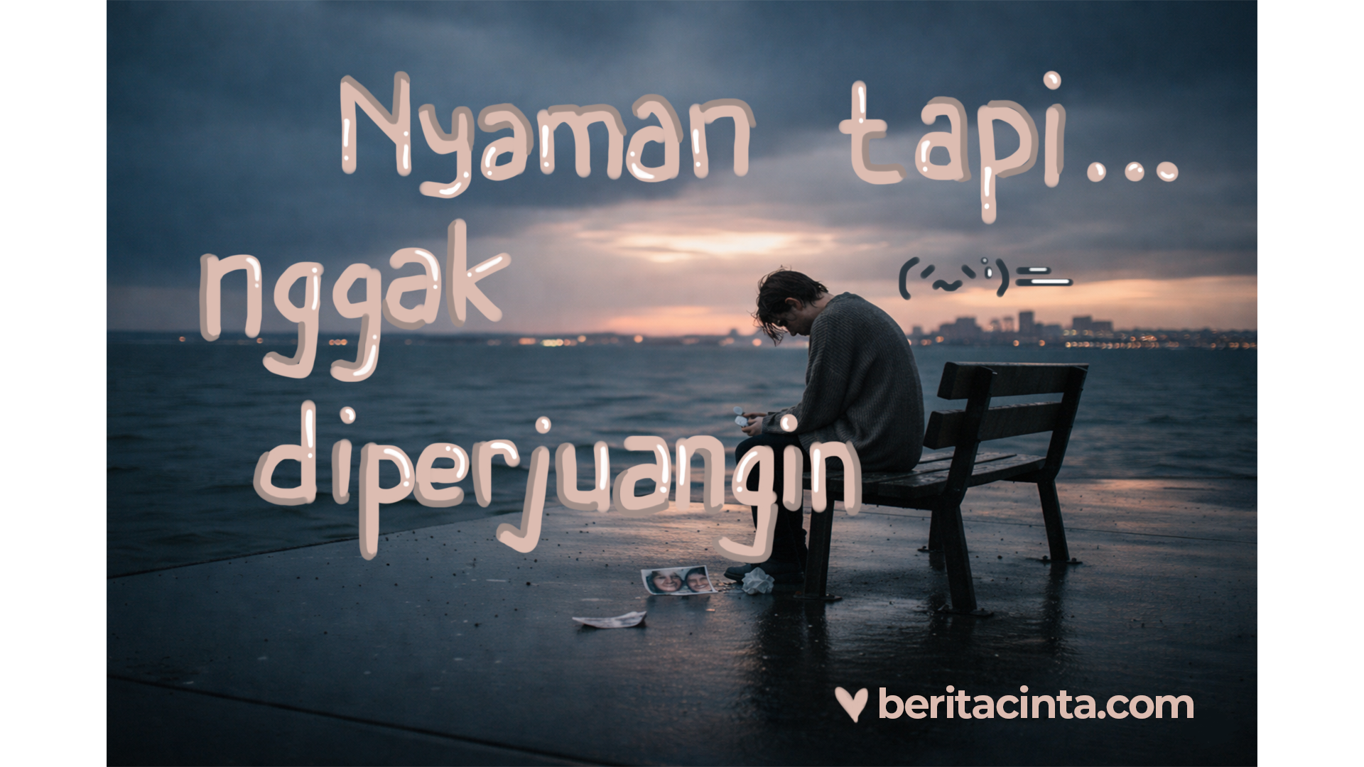 Nyaman Doang Tapi Nggak Diperjuangin, Well…