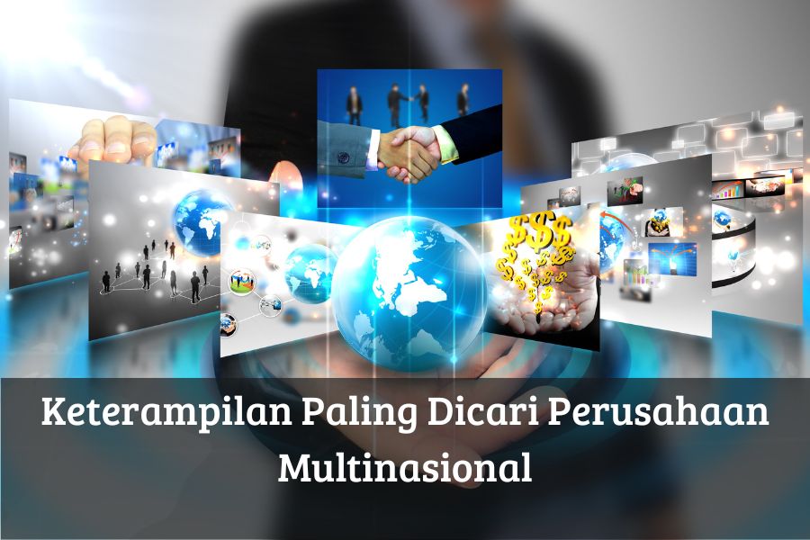 Keterampilan Paling Dicari Perusahaan Multinasional