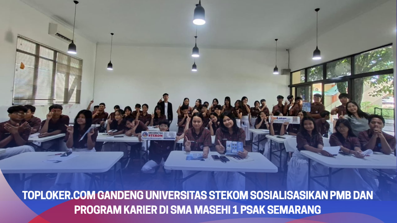 Toploker.com Gandeng Universitas STEKOM Sosialisasikan PMB dan Program Karier di SMA Masehi 1 PSAK Semarang