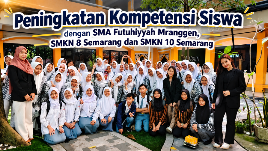 Peningkatan Kompetensi Siswa dengan SMA Futuhiyyah Mranggen, SMKN 8 Semarang dan SMKN 10 Semarang