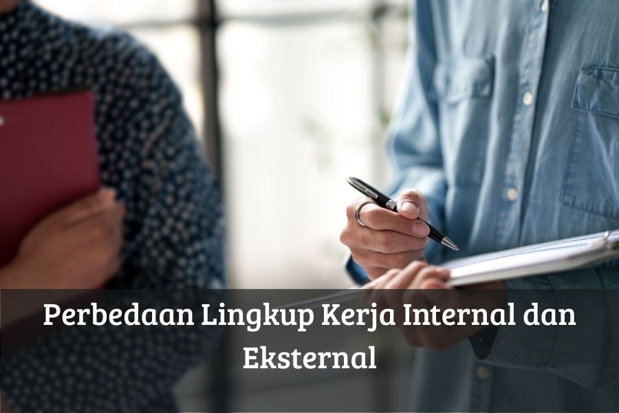 Perbedaan Lingkup Kerja Internal dan Eksternal