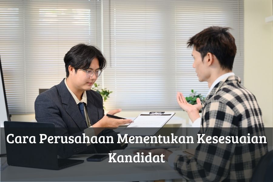 Cara Perusahaan Menentukan Kesesuaian Kandidat