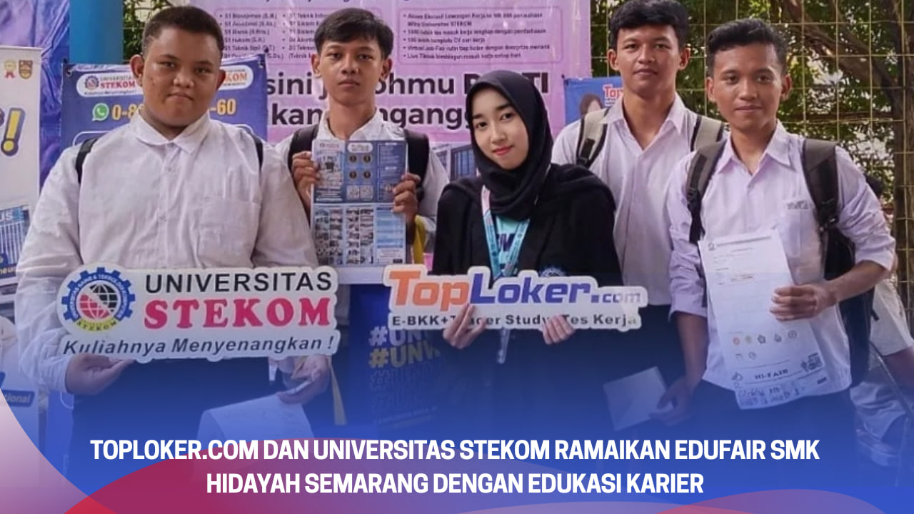 Toploker.com dan Universitas STEKOM Ramaikan Edufair SMK Hidayah Semarang dengan Edukasi Karier