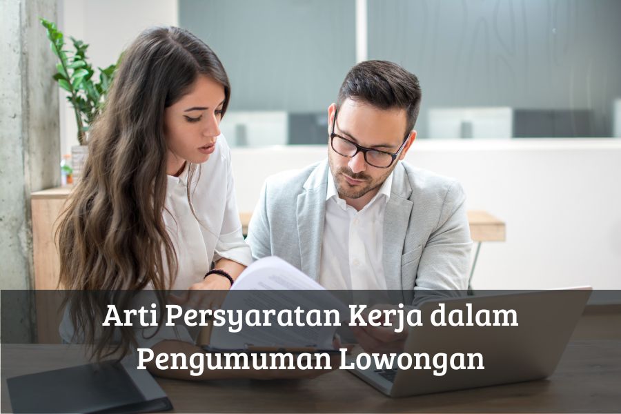 Arti Persyaratan Kerja dalam Pengumuman Lowongan