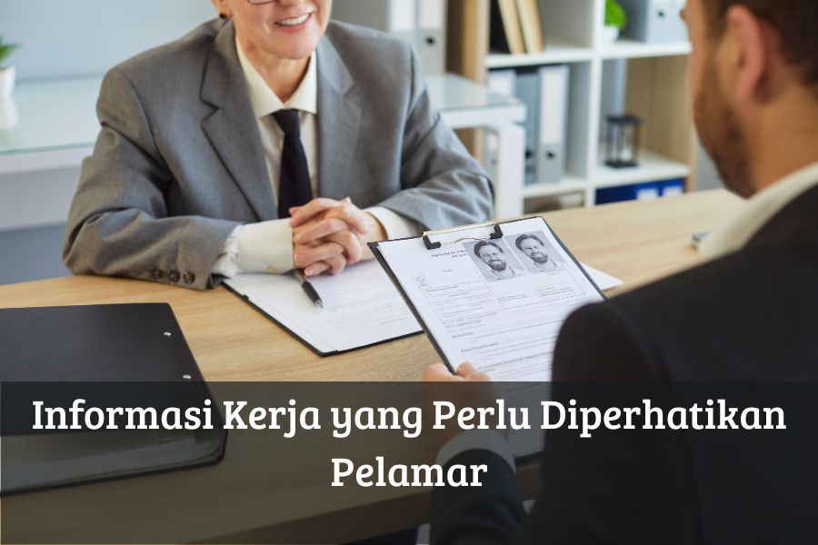 Informasi Kerja yang Perlu Diperhatikan Pelamar