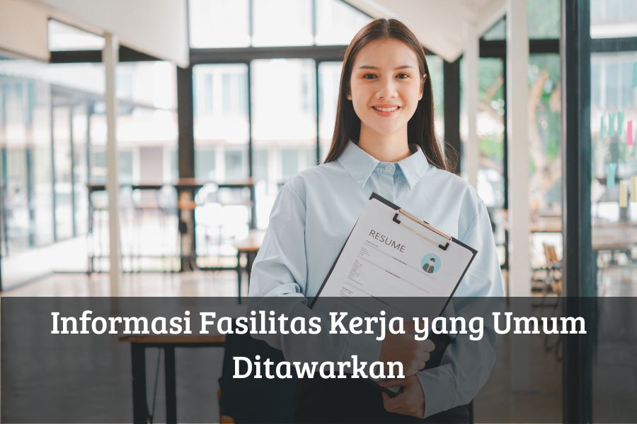 Informasi Fasilitas Kerja yang Umum Ditawarkan