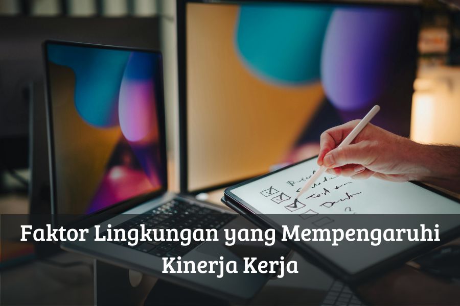 Faktor Lingkungan yang Mempengaruhi Kinerja Kerja