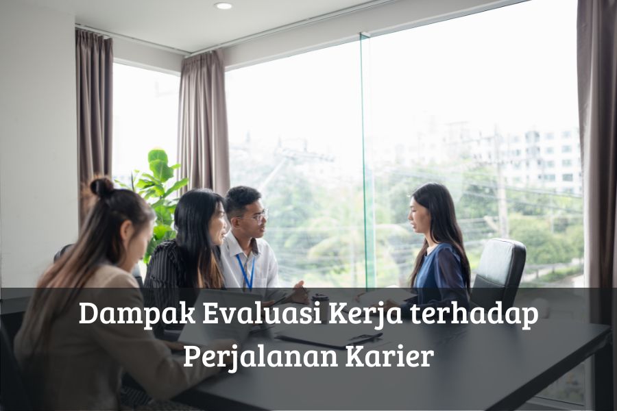Dampak Evaluasi Kerja terhadap Perjalanan Karier