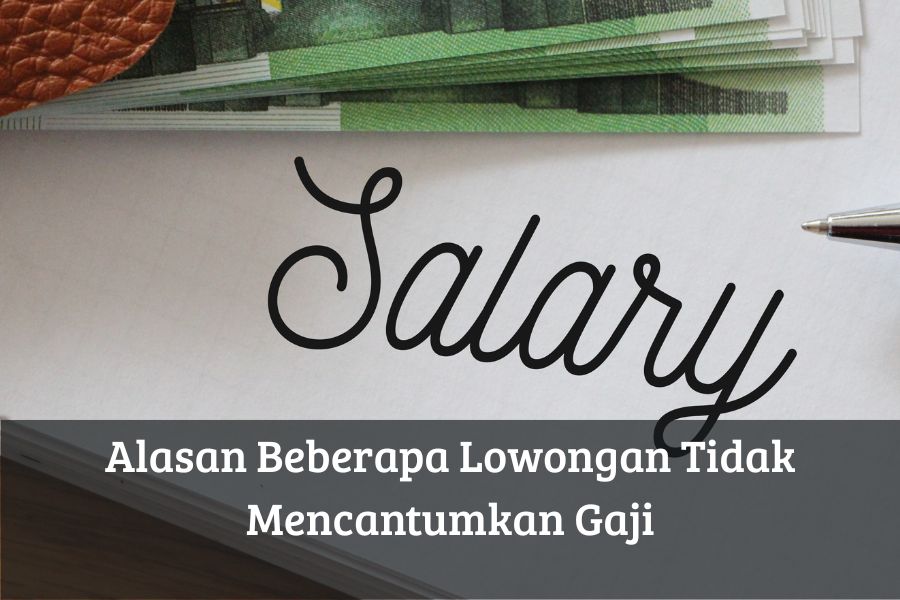 Alasan Beberapa Lowongan Tidak Mencantumkan Gaji