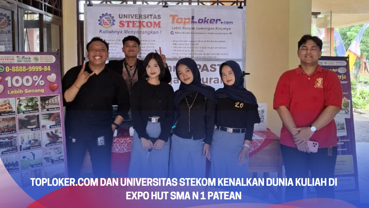 Toploker.com dan Universitas STEKOM Kenalkan Dunia Kuliah di Expo HUT SMA N 1 Patean