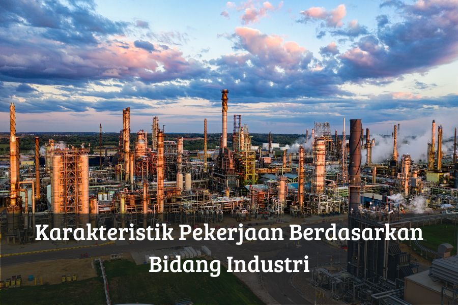Karakteristik Pekerjaan Berdasarkan Bidang Industri