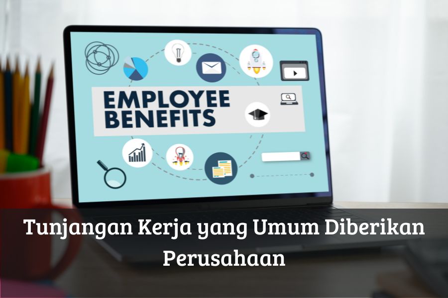 Tunjangan Kerja yang Umum Diberikan Perusahaan