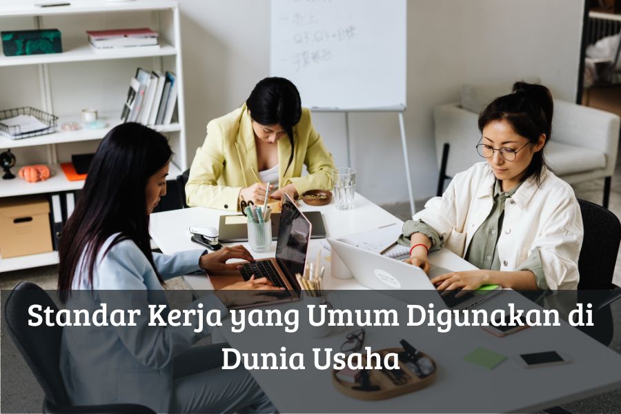 Standar Kerja yang Umum Digunakan di Dunia Usaha