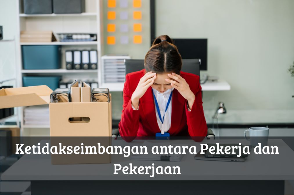 Ketidakseimbangan antara Pekerja dan Pekerjaan