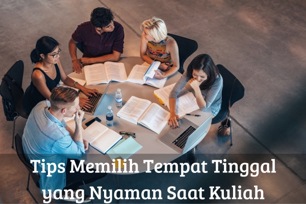 Tips Memilih Tempat Tinggal yang Nyaman Saat Kuliah