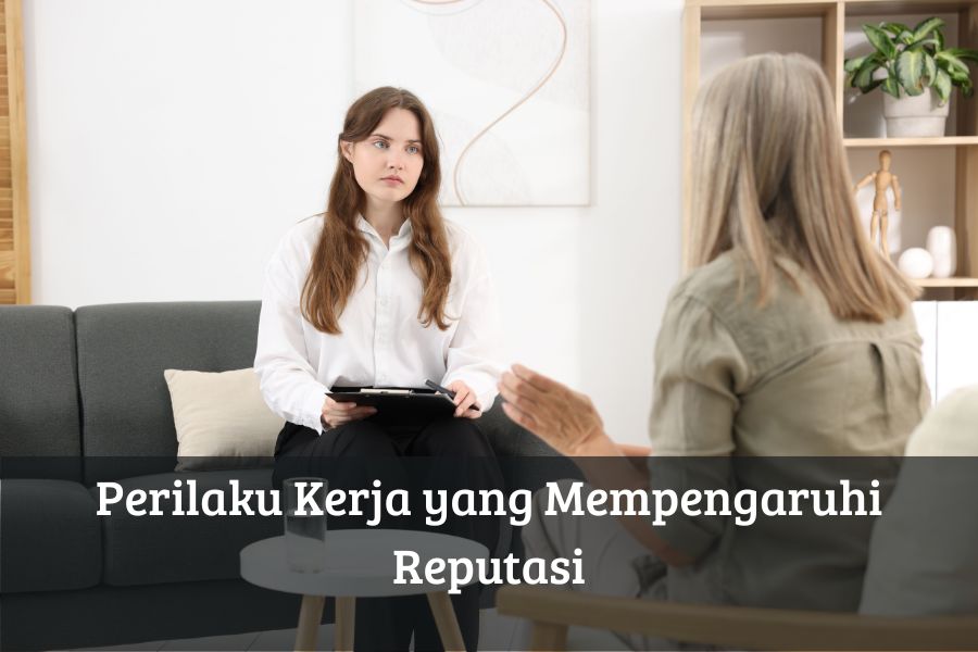 Perilaku Kerja yang Mempengaruhi Reputasi