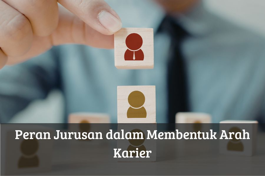 Peran Jurusan dalam Membentuk Arah Karier