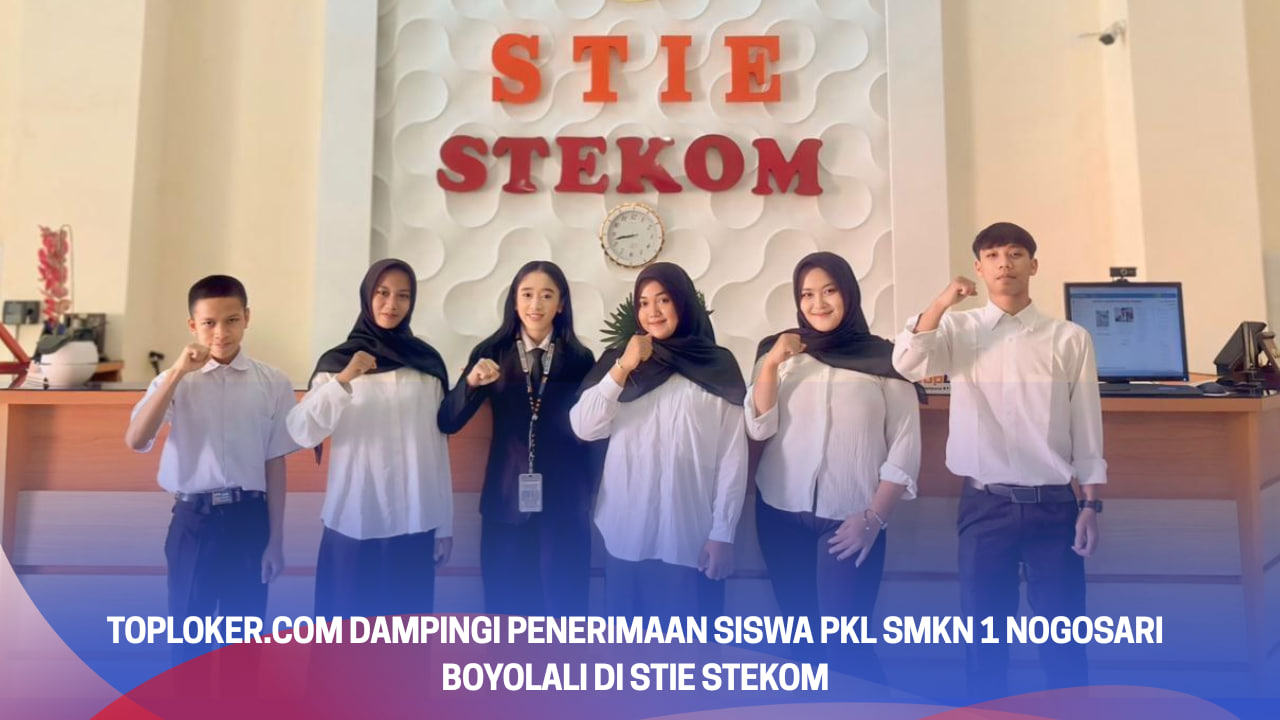 Toploker.com Dampingi Penerimaan Siswa PKL SMKN 1 Nogosari Boyolali di STIE STEKOM