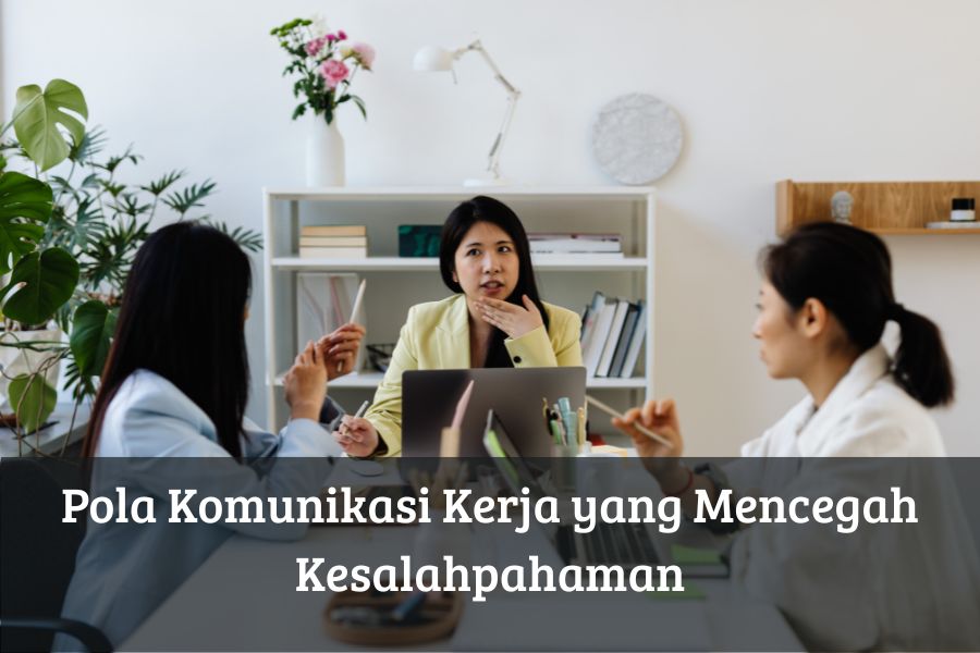Pola Komunikasi Kerja yang Mencegah Kesalahpahaman