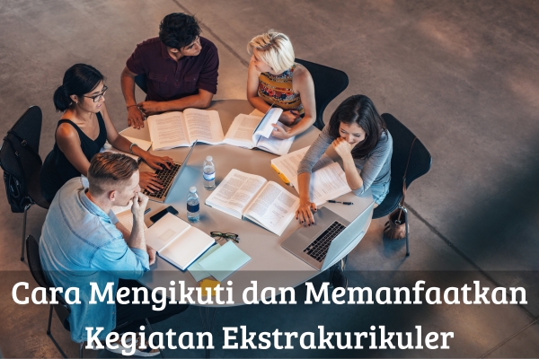 Cara Mengikuti dan Memanfaatkan Kegiatan Ekstrakurikuler