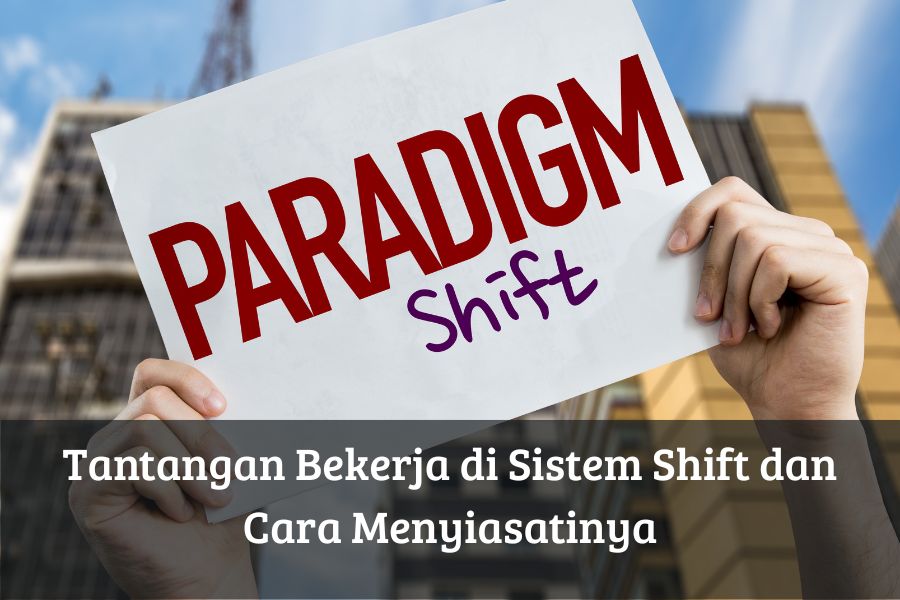Tantangan Bekerja di Sistem Shift dan Cara Menyiasatinya