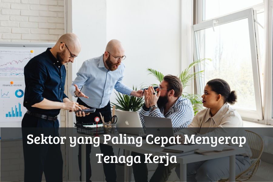 Sektor yang Paling Cepat Menyerap Tenaga Kerja