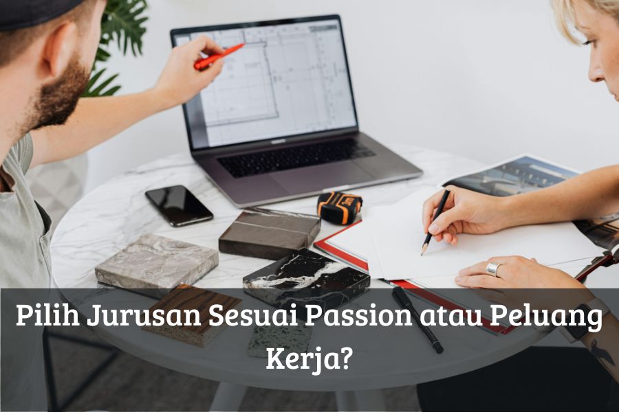 Pilih Jurusan Sesuai Passion atau Peluang Kerja