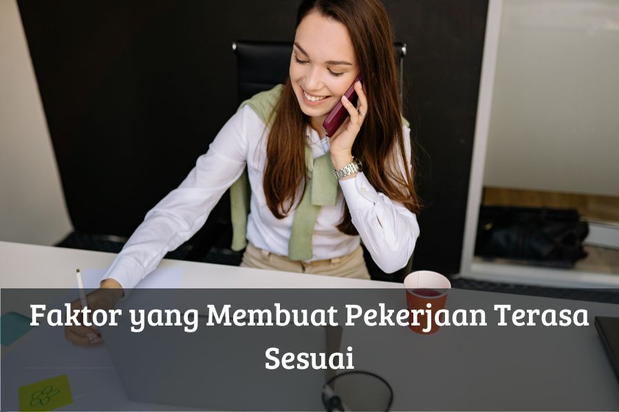 Faktor yang Membuat Pekerjaan Terasa Sesuai