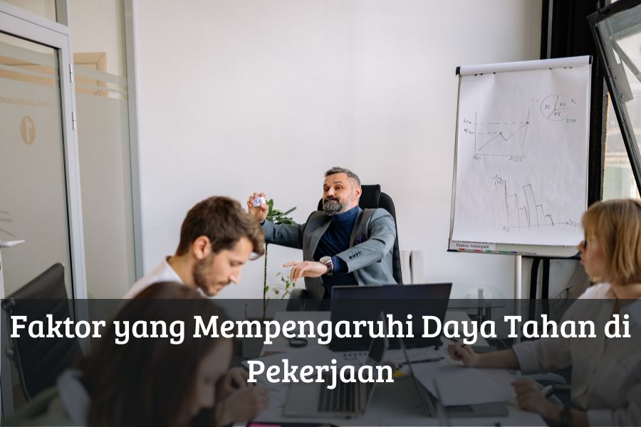 Faktor yang Mempengaruhi Daya Tahan di Pekerjaan
