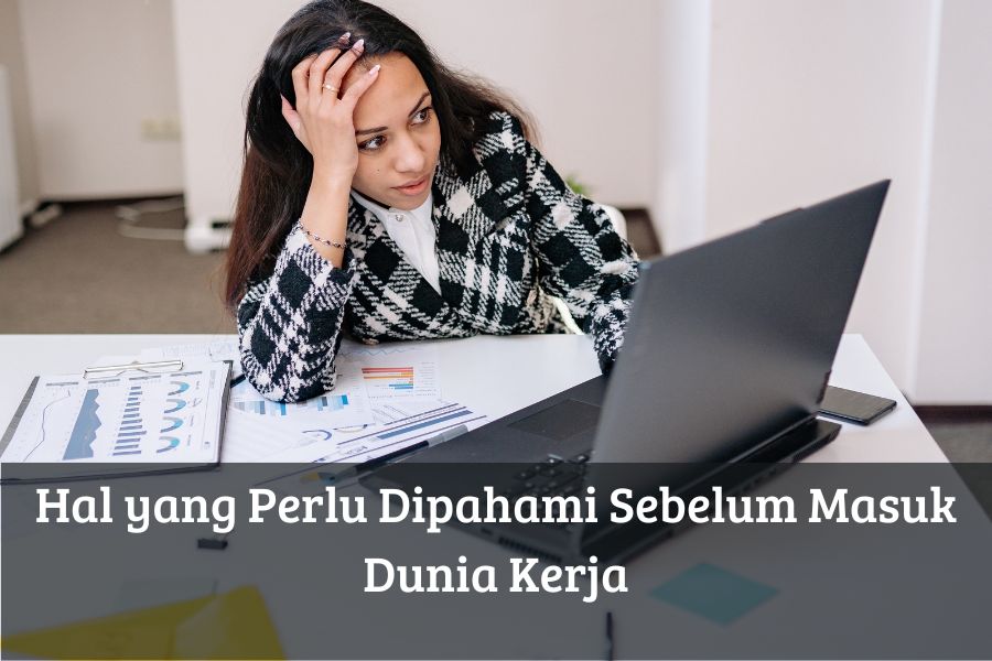 Hal yang Perlu Dipahami Sebelum Masuk Dunia Kerja