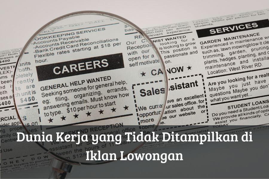 Dunia Kerja yang Tidak Ditampilkan di Iklan Lowongan