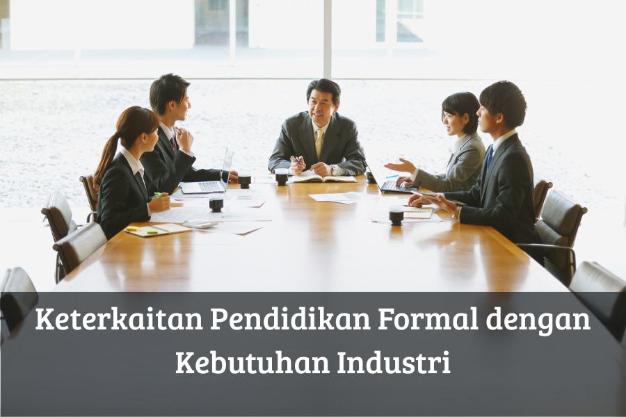 Keterkaitan Pendidikan Formal dengan Kebutuhan Industri
