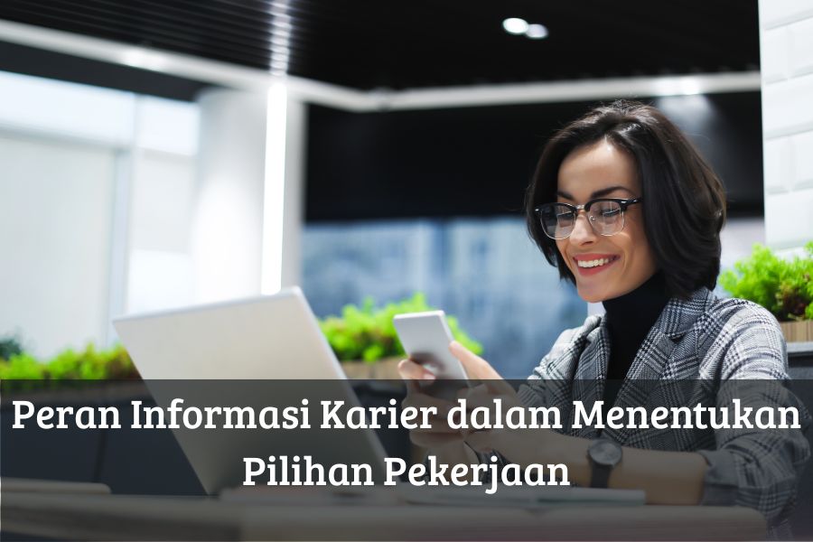 Peran Informasi Karier dalam Menentukan Pilihan Pekerjaan