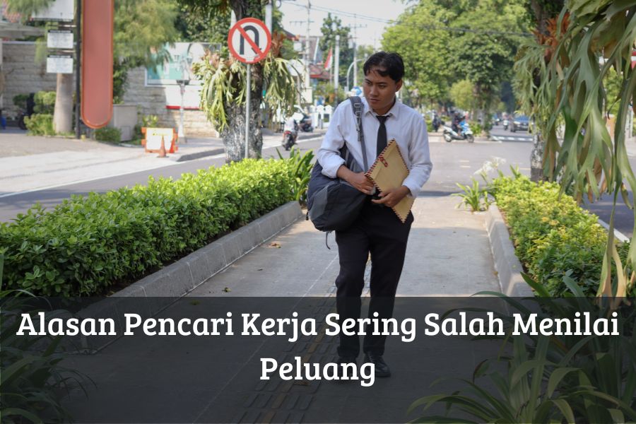 Alasan Pencari Kerja Sering Salah Menilai Peluang