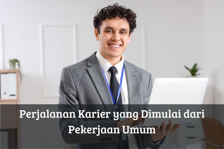 Perjalanan Karier yang Dimulai dari Pekerjaan Umum