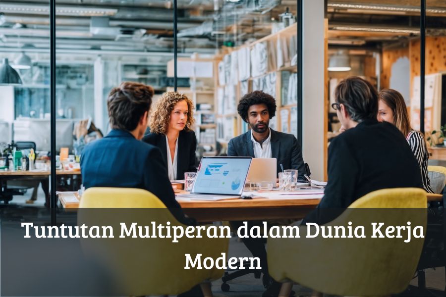 Tuntutan Multiperan dalam Dunia Kerja Modern