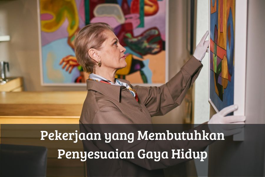 Pekerjaan yang Membutuhkan Penyesuaian Gaya Hidup