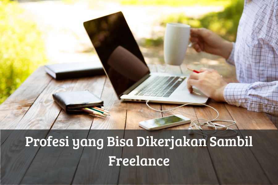 Profesi yang Bisa Dikerjakan Sambil Freelance