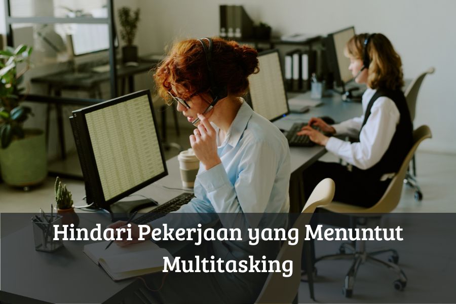 Hindari Pekerjaan yang Menuntut Multitasking